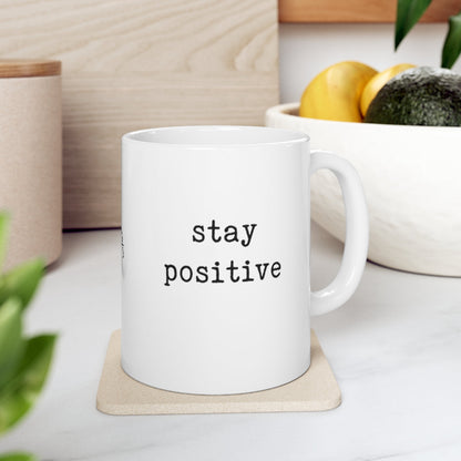 stay positive - mug