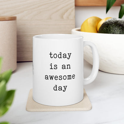 today is an awesome day - mug