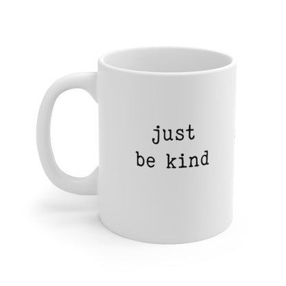 just be kind - mug