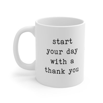 start your day with a thank you - mug